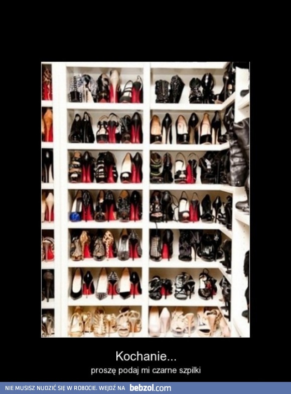 Kochanie, podaj mi...