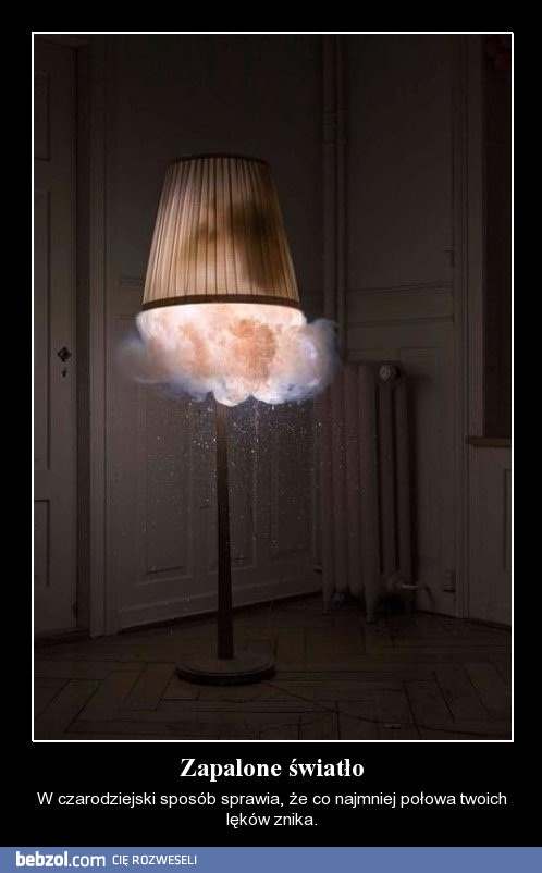 Światło niszczy lęki