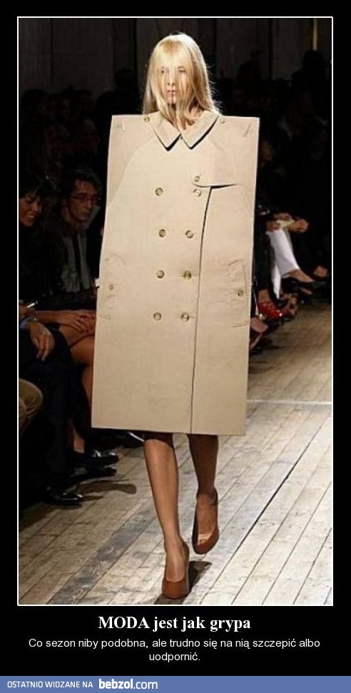 Przeciwko modzie trudno jest się uodpornić...