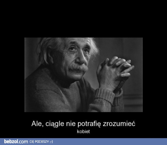 Nikt nie zrozumie kobiety...