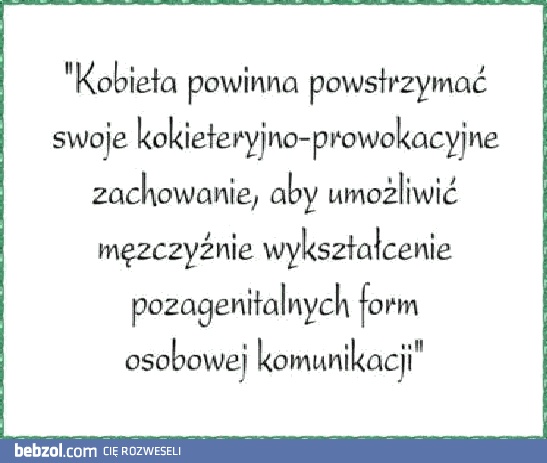 Kobieto, pomóż  MĘŻCZYŹNIE..!