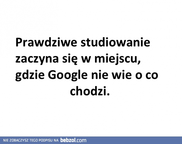 Prawdziwe studiowanie...