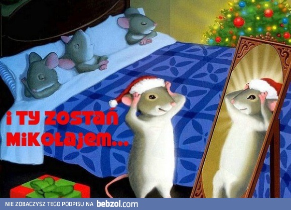 Mikołaj jest zawsze mile widziany!