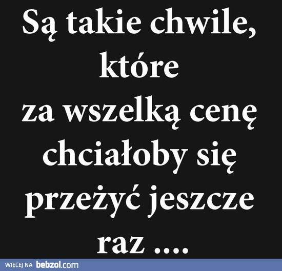 Przeżyć jeszcze raz...