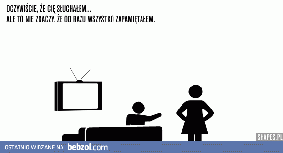 Słucham zawsze tylko nie wszystko zapamiętuję...