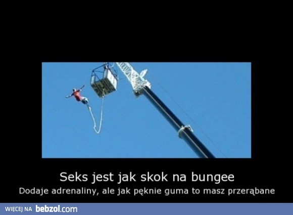 Seks jest jak skok na bungee