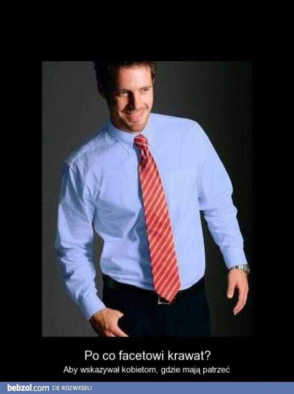 Po co facetowi krawat?