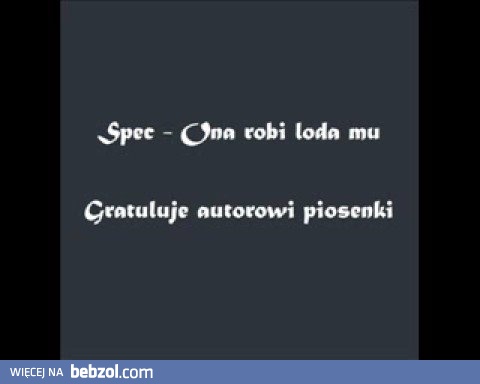 Spec - Ona robi loda mu