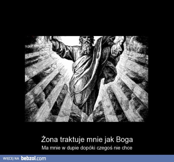 Żona traktuje mnie jak Boga