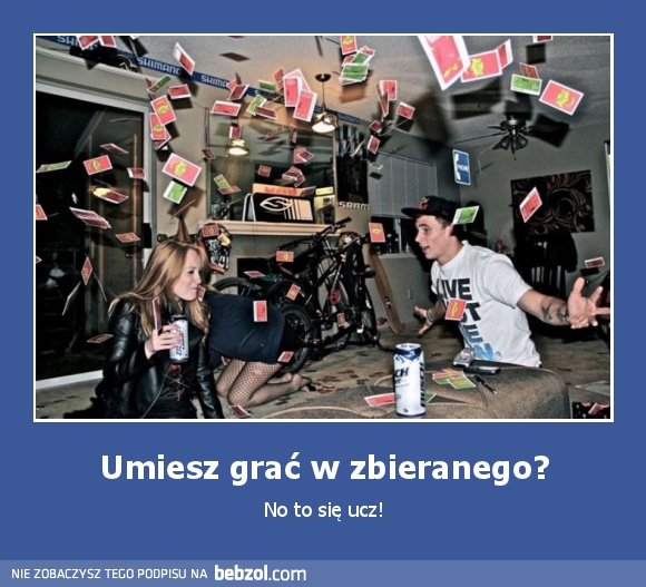 Umiesz grać w zbieranego?