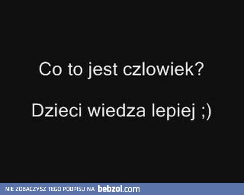 Co to jest człowiek?