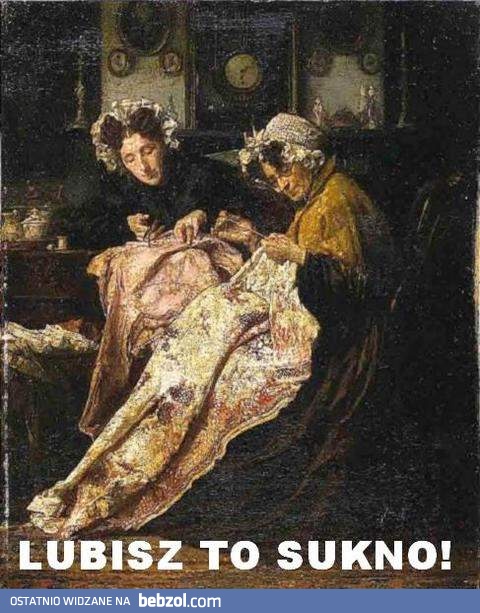 Lubisz to sukno!
