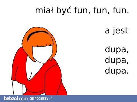 ...a jest dupa!