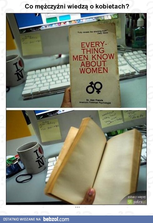 Wszystko, mężczyźni wiedzą o kobietach :)