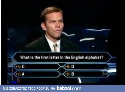 Pierwsza litera alfabetu to?