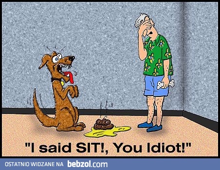 Źle mnie  zrozumiałeś...