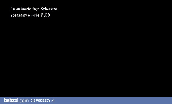 Sylwester ! ;D
