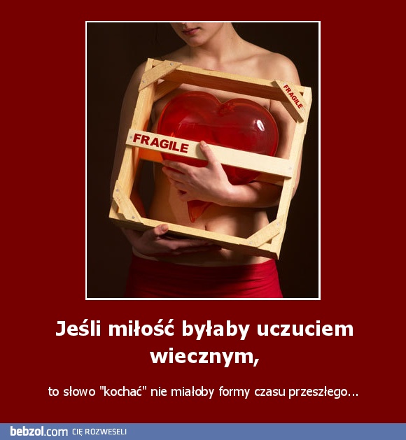 Jeśli miłość byłaby uczuciem wiecznym,