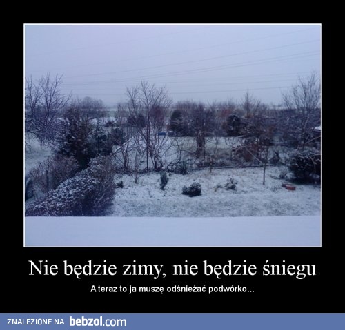 No i na złość sypło śniegiem