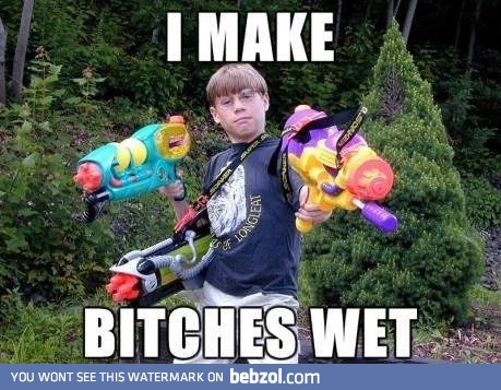 I make bit**es wet