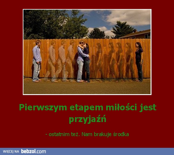 Pierwszym etapem miłości jest przyjaźń