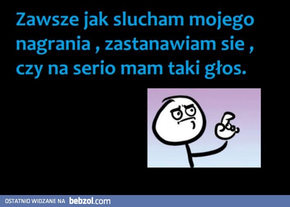 No przecież to nie mogę być ja!