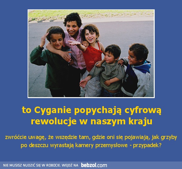 to Cyganie popychają cyfrową rewolucje w naszym kraju