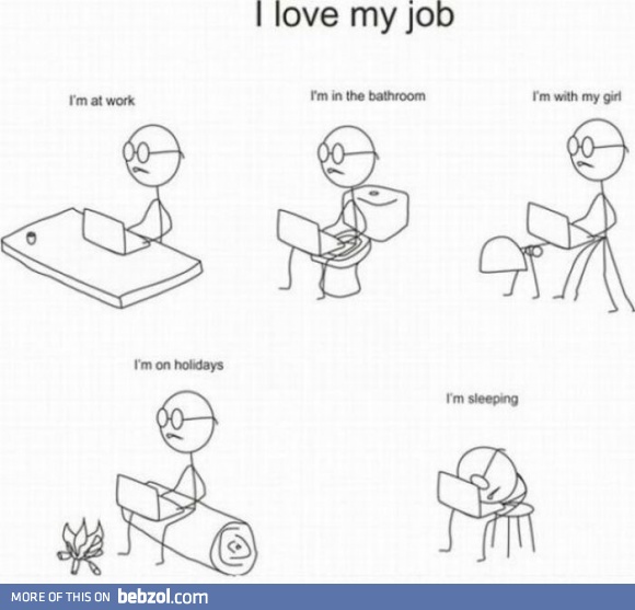 I love my job...