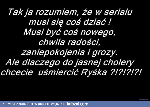 Dlaczego nam go odbieracie?!