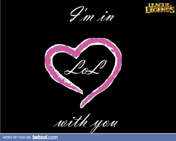 LoL <3