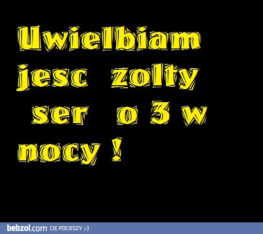 Każdy lubi to co ma