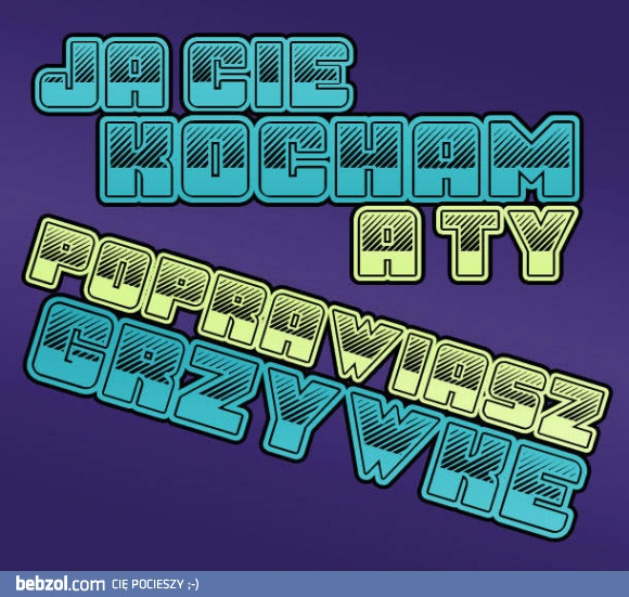 Ja Cię kocham, a Ty