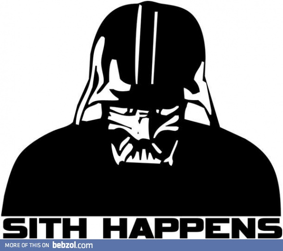 Sith happens