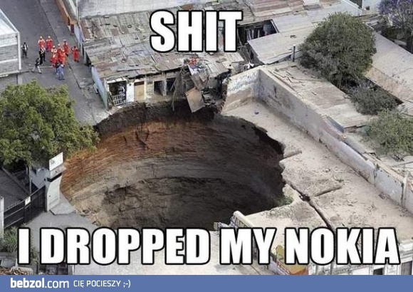 Kurczę, upuściłem Nokię!
