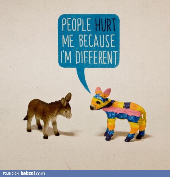 Im different...