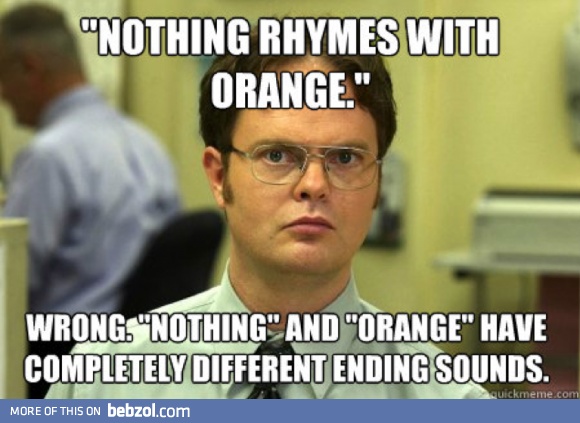 Nothing rhymes with orange
