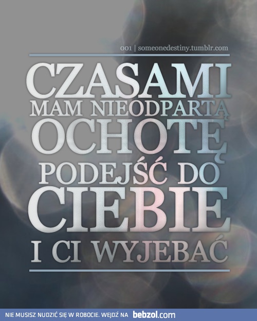 Już Ty wiesz komu to wkleić