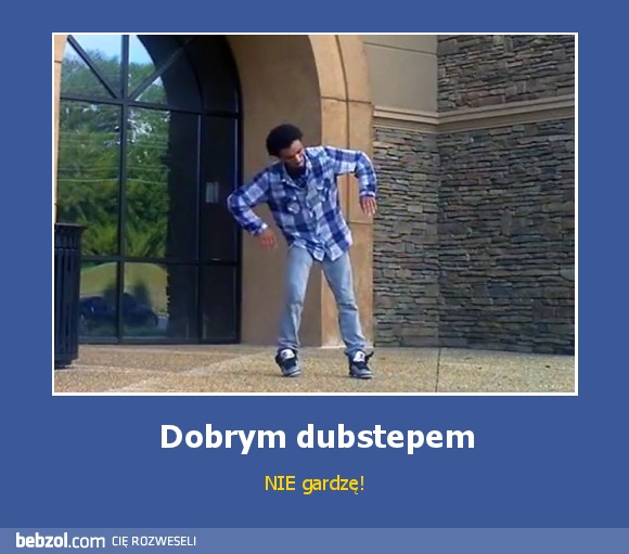 Dobrym dubstepem