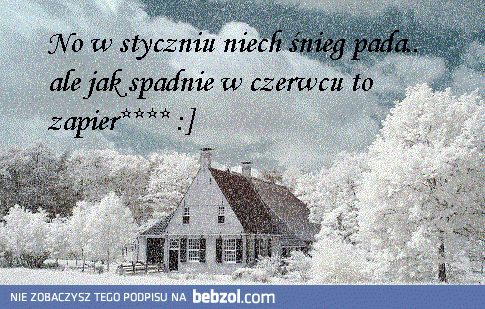 Niech lepiej zacznie sypać