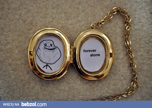 Forever alone 