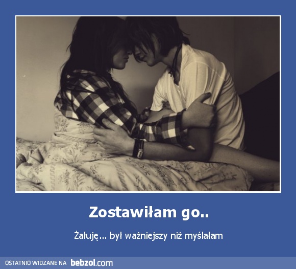 Zostawiłam go..