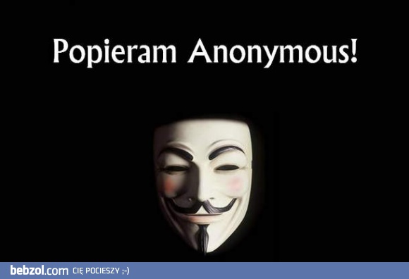 Popierasz Anonymous?