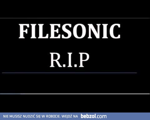 FILESONIC R.I.P