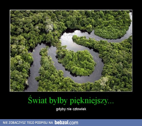 Świat byłby piękniejszy...