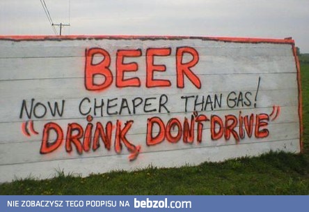 Piwo tańsze od paliwa! Pij, nie jeździj !