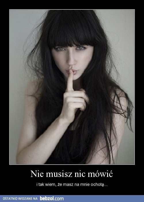Nie musisz nic mówić