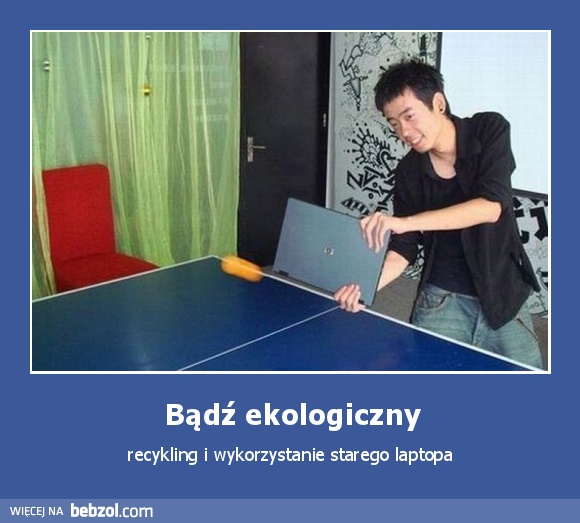 Bądź ekologiczny