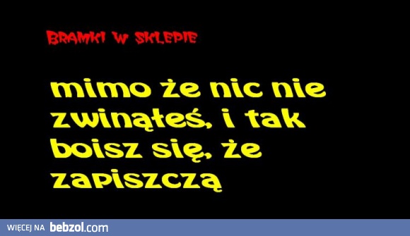 Ten strach wychodząc ze sklepu