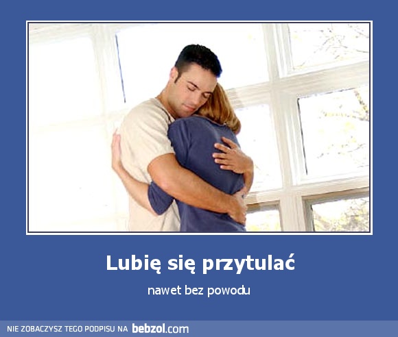 Lubię się przytulać