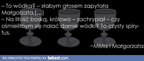 To wódka?!